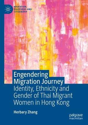 Engendering Migration Journey: Identity, Ethnicity and Gender of Thai Migrant Women in Hong Kong de Herbary Cheung