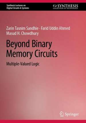 Beyond Binary Memory Circuits: Multiple-Valued Logic de Zarin Tasnim Sandhie