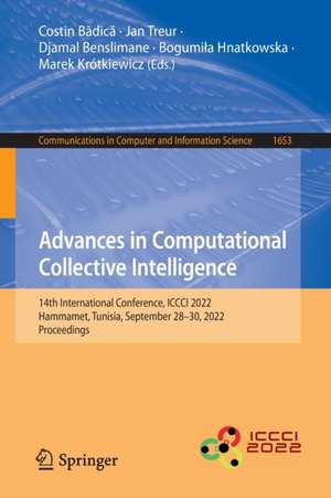 Advances in Computational Collective Intelligence: 14th International Conference, ICCCI 2022, Hammamet, Tunisia, September 28–30, 2022, Proceedings de Costin Bădică