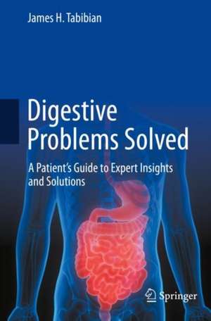 Digestive Problems Solved de James H. Tabibian