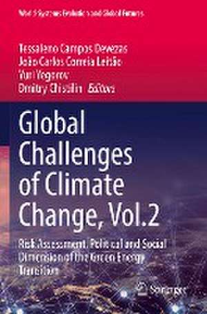 Global Challenges of Climate Change, Vol.2: Risk Assessment, Political and Social Dimension of the Green Energy Transition de Tessaleno Campos Devezas