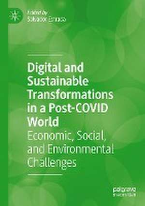 Digital and Sustainable Transformations in a Post-COVID World: Economic, Social, and Environmental Challenges de Salvador Estrada