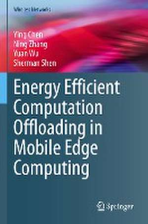 Energy Efficient Computation Offloading in Mobile Edge Computing de Ying Chen