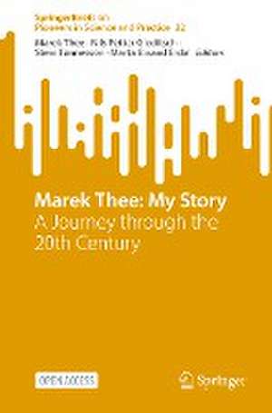 Marek Thee: My Story: A Journey through the 20th Century de Marek Thee