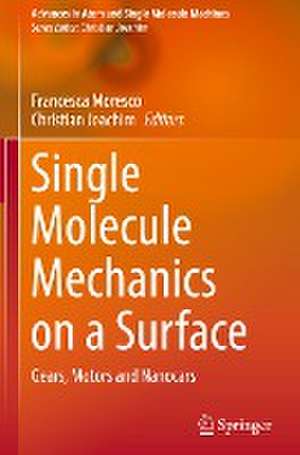 Single Molecule Mechanics on a Surface: Gears, Motors and Nanocars de Francesca Moresco