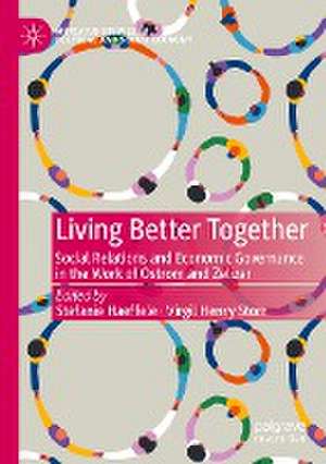 Living Better Together: Social Relations and Economic Governance in the Work of Ostrom and Zelizer de Stefanie Haeffele