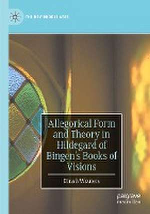 Allegorical Form and Theory in Hildegard of Bingen’s Books of Visions de Dinah Wouters