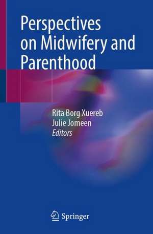 Perspectives on Midwifery and Parenthood de Rita Borg Xuereb