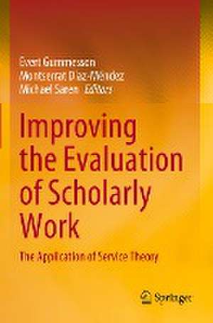 Improving the Evaluation of Scholarly Work: The Application of Service Theory de Evert Gummesson