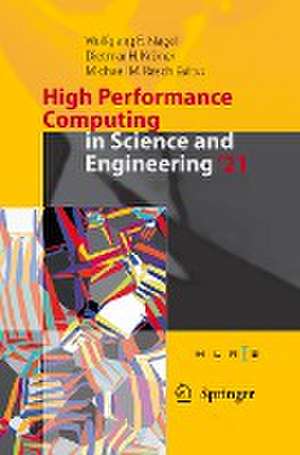 High Performance Computing in Science and Engineering '21: Transactions of the High Performance Computing Center, Stuttgart (HLRS) 2021 de Wolfgang E. Nagel