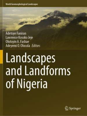 Landscapes and Landforms of Nigeria de Adetoye Faniran