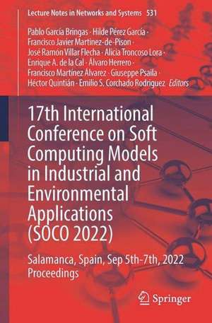 17th International Conference on Soft Computing Models in Industrial and Environmental Applications (SOCO 2022): Salamanca, Spain, September 5–7, 2022, Proceedings de Pablo García Bringas