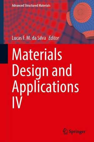 Materials Design and Applications IV de Lucas F. M. da Silva