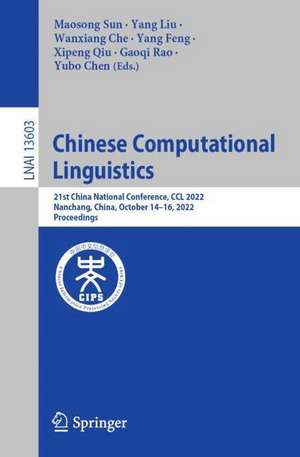 Chinese Computational Linguistics: 21st China National Conference, CCL 2022, Nanchang, China, October 14–16, 2022, Proceedings de Maosong Sun