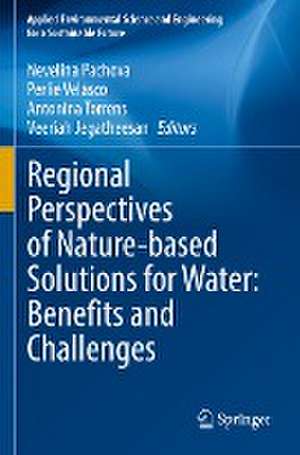 Regional Perspectives of Nature-based Solutions for Water: Benefits and Challenges de Nevelina Pachova