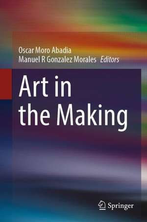 Art in the Making de Oscar Moro Abadía