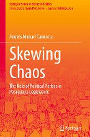 Skewing Chaos: The Role of Political Parties in Paraguay's Legislature de Andrés Manuel Carrizosa