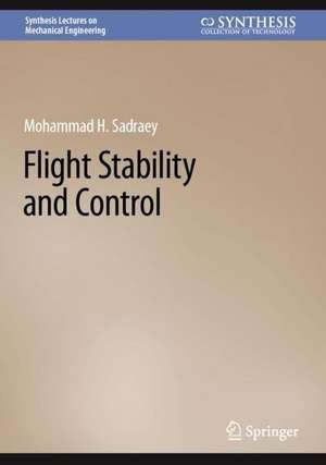 Flight Stability and Control de Mohammad H. Sadraey