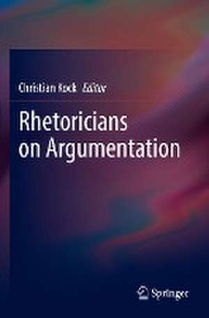 Rhetoricians on Argumentation de Christian Kock