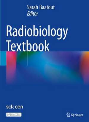 Radiobiology Textbook de Sarah Baatout