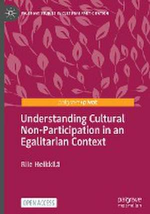 Understanding Cultural Non-Participation in an Egalitarian Context de Riie Heikkilä