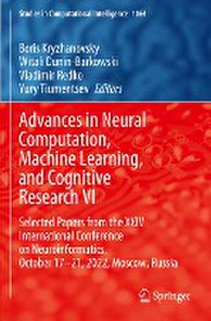 Advances in Neural Computation, Machine Learning, and Cognitive Research VI: Selected Papers from the XXIV International Conference on Neuroinformatics, October 17-21, 2022, Moscow, Russia de Boris Kryzhanovsky