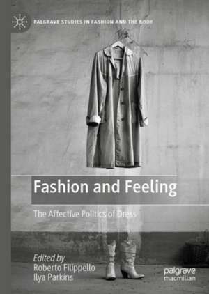 Fashion and Feeling: The Affective Politics of Dress de Roberto Filippello