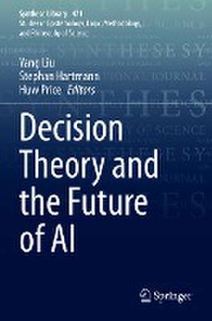 Decision Theory and the Future of AI de Yang Liu