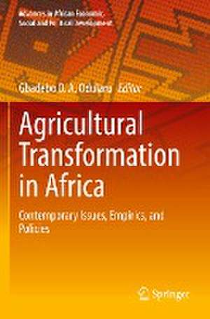 Agricultural Transformation in Africa: Contemporary Issues, Empirics, and Policies de Gbadebo O. A. Odularu