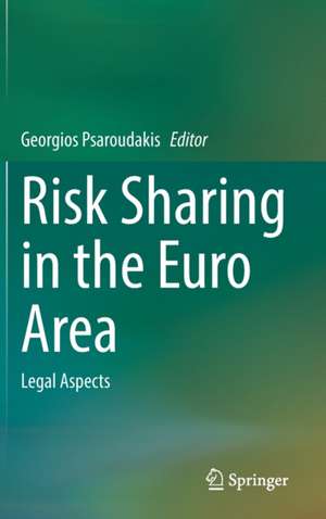 Risk Sharing in the Euro Area: Legal Aspects de Georgios Psaroudakis