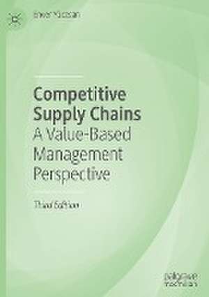 Competitive Supply Chains: A Value-Based Management Perspective de Enver Yücesan