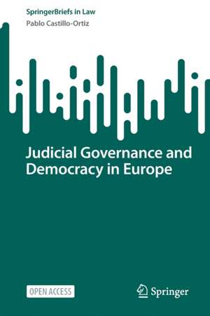 Judicial Governance and Democracy in Europe de Pablo Castillo-Ortiz