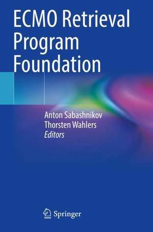 ECMO Retrieval Program Foundation de Anton Sabashnikov