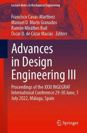 Advances in Design Engineering III: Proceedings of the XXXI INGEGRAF International Conference 29–30 June, 1 July 2022, Málaga, Spain de Francisco Cavas-Martínez