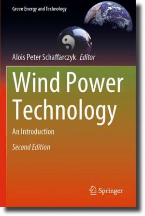 Wind Power Technology: An Introduction de Alois Peter Schaffarczyk