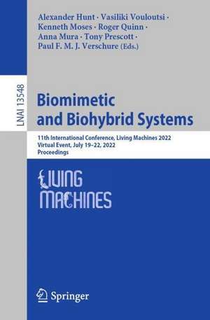 Biomimetic and Biohybrid Systems: 11th International Conference, Living Machines 2022, Virtual Event, July 19–22, 2022, Proceedings de Alexander Hunt