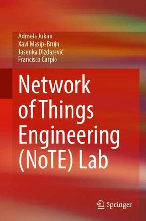 Network of Things Engineering (NoTE) Lab de Admela Jukan