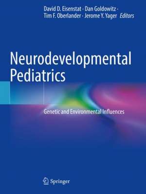 Neurodevelopmental Pediatrics: Genetic and Environmental Influences de David D. Eisenstat