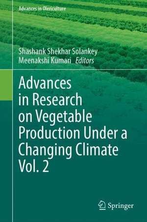 Advances in Research on Vegetable Production Under a Changing Climate Vol. 2 de Shashank Shekhar Solankey