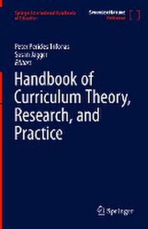 Handbook of Curriculum Theory, Research, and Practice de Peter Pericles Trifonas