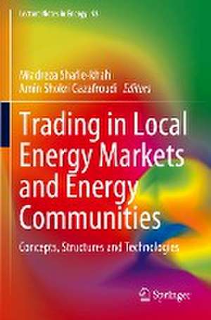 Trading in Local Energy Markets and Energy Communities: Concepts, Structures and Technologies de Miadreza Shafie-khah