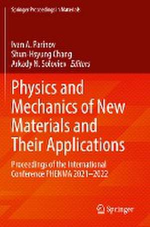 Physics and Mechanics of New Materials and Their Applications: Proceedings of the International Conference PHENMA 2021-2022 de Ivan A. Parinov