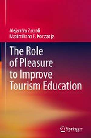 The Role of Pleasure to Improve Tourism Education de Alejandra Zuccoli