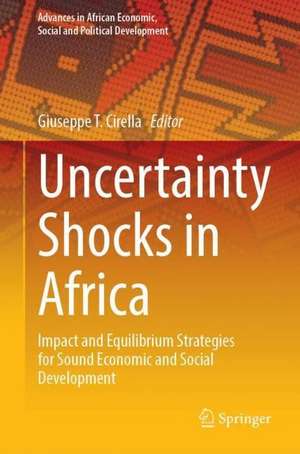 Uncertainty Shocks in Africa: Impact and Equilibrium Strategies for Sound Economic and Social Development de Giuseppe T. Cirella