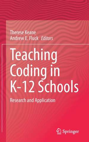 Teaching Coding in K-12 Schools: Research and Application de Therese Keane