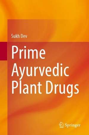 Prime Ayurvedic Plant Drugs de Sukh Dev