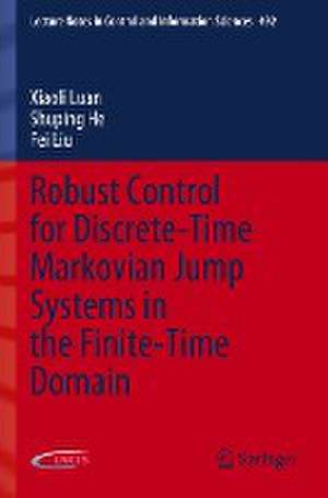 Robust Control for Discrete-Time Markovian Jump Systems in the Finite-Time Domain de Xiaoli Luan