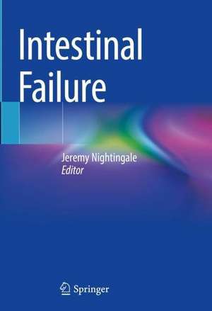 Intestinal Failure de Jeremy M.D. Nightingale