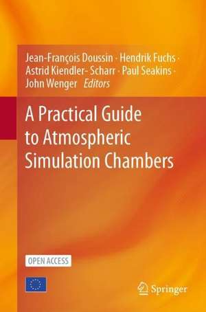 A Practical Guide to Atmospheric Simulation Chambers de Jean-François Doussin