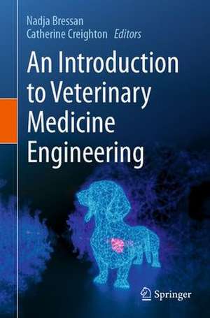 An Introduction to Veterinary Medicine Engineering de Nadja Bressan